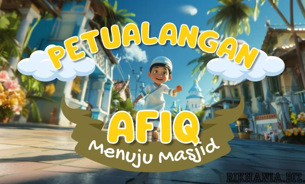 1. Petualangan Afiq Menuju Masjid Cerita Anak Muslim Petualangan Afiq Menuju Masjid