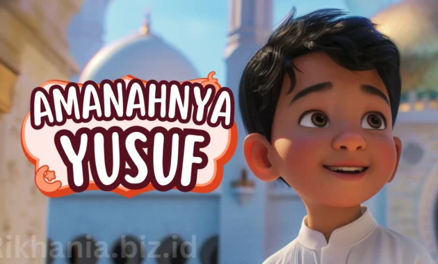 Cerita Anak Muslim Amanahnya Yusuf