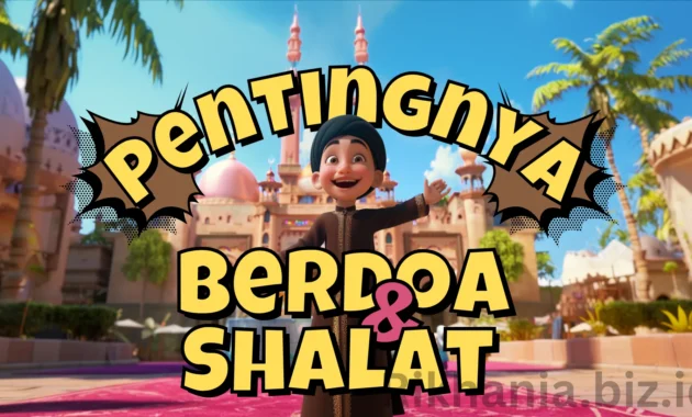 Cerita Anak Muslim Pentingnya Berdoa dan Shalat